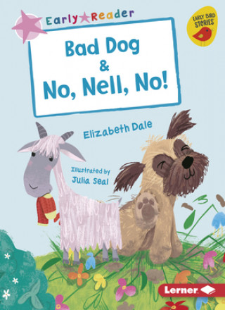 Kniha Bad Dog & No, Nell, No! Elizabeth Dale