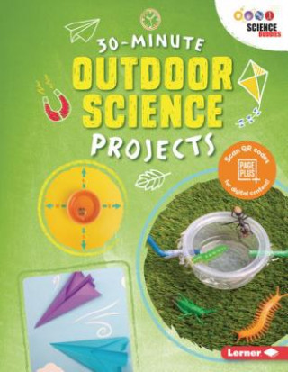 Книга 30-Minute Outdoor Science Projects Anna Leigh