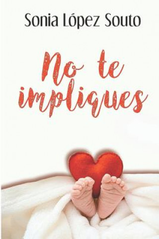Knjiga No te impliques Sonia Lopez Souto