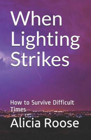 Livro When Lighting Strikes: How to Survive Difficult Times Dr Alicia Roose