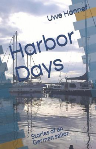 Buch Harbor Days: Stories of an Old German Sailor Uwe Honnef