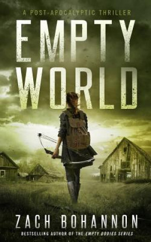 Kniha Empty World: A Post-Apocalyptic Zombie Thriller Zach Bohannon