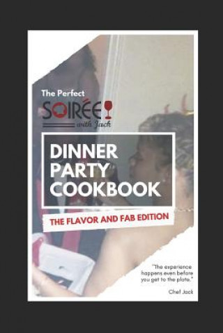 Carte Soiree with Jack: The Perfect Dinner Party Cookbook Chef Jack