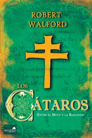 Książka Los Cátaros: Entre el mito y la realidad Robert Walford