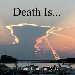 Knjiga Death Is... T Lee Baumann MD