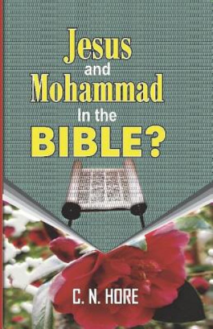 Livre Jesus and Muhammad in the Bibhle? C N Hore