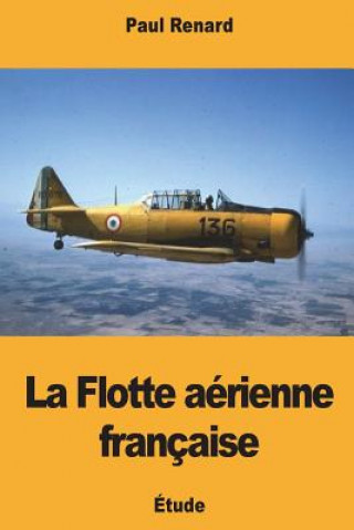 Kniha La Flotte aérienne française Paul Renard