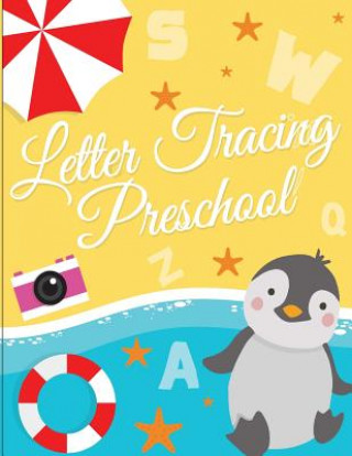 Carte Letter Tracing Preschool: Printing and Writing Practice for Preschoolers and Kindergarten (Letter Tracing and Printing) Wendy Lile