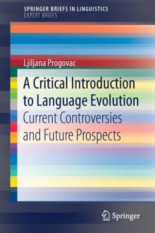 Knjiga Critical Introduction to Language Evolution Ljiljana Progovac