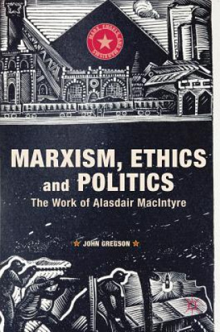 Książka Marxism, Ethics and Politics John Gregson