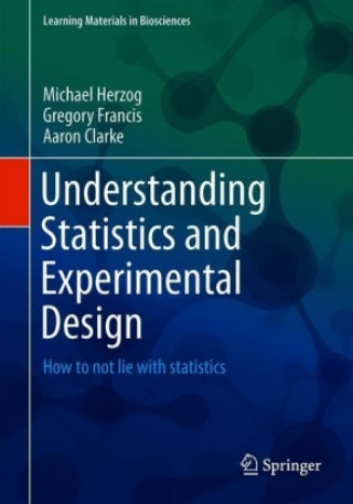 Kniha Understanding Statistics and Experimental Design Michael Herzog