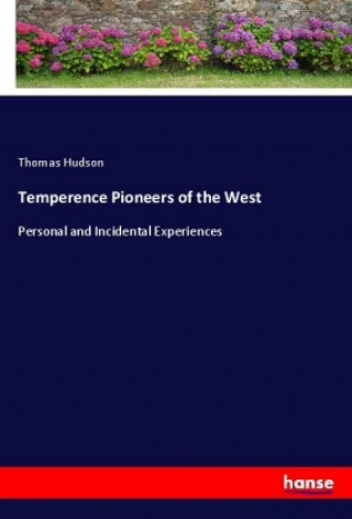 Book Temperence Pioneers of the West Thomas Hudson