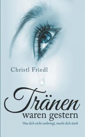 Buch Tranen waren gestern Christl Friedl