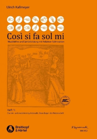 Printed items Cos? si fa sol mi, Heft 1 -Musiklehre und Gehörbildung mit relativer Solmisation- (Dur ein- und zweistimmig, Intervalle, Grundlagen der Notenschrift) Ulrich Kallmeyer