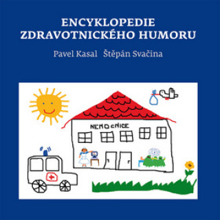 Książka Encyklopedie zdravotnického humoru Pavel Kasal