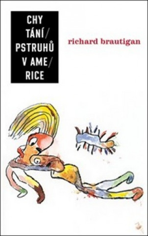 Książka Chytání pstruhů v Americe Richard Brautigan