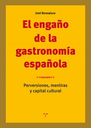 Kniha ENGAÑO DE LA GASTRONOMÍA ESPAÑOLA JOSE BERASALUCE