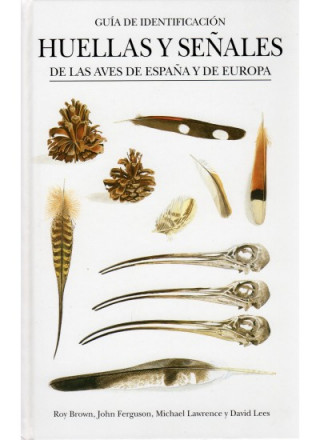 Knjiga HUELLAS Y SEÑALES AVES ESPAÑA Y EUROPA ROY BROWN