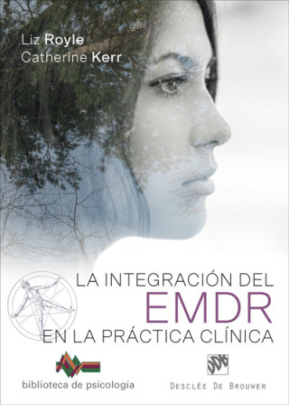 Kniha LA INTEGRACIÓN DEL EMDR EN LA PRÁCTICA CLÍNICA LIZ ROYLE