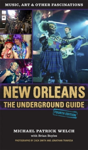 Libro New Orleans: The Underground Guide, 4th Edition Michael Patrick Welch