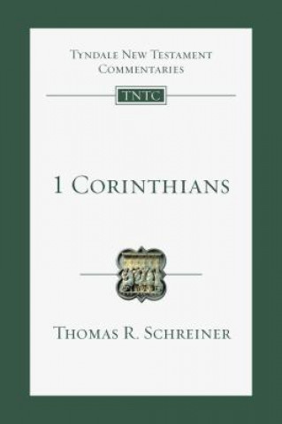 Kniha 1 Corinthians: An Introduction and Commentary Thomas R Schreiner