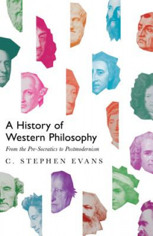 Könyv History of Western Philosophy - From the Pre-Socratics to Postmodernism C Stephen Evans