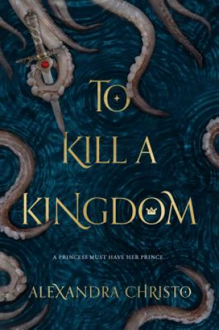 Книга To Kill a Kingdom Alexandra Christo