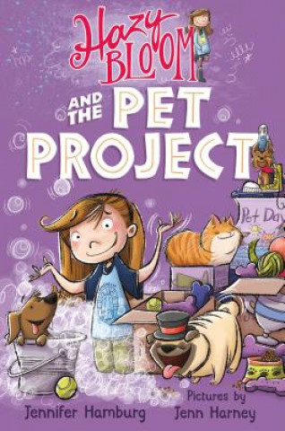 Kniha Hazy Bloom and the Pet Project Jennifer Hamburg