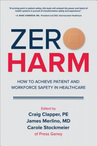 Livre Zero Harm: How to Achieve Patient and Workforce Safety in Healthcare Craig Clapper