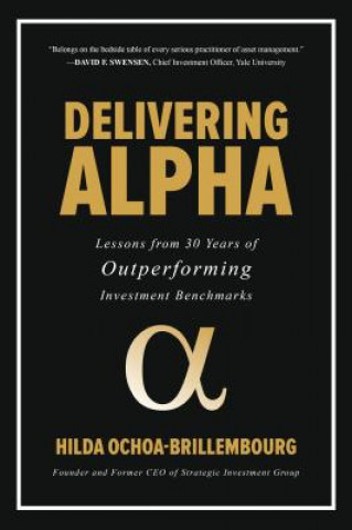 Carte Delivering Alpha: Lessons from 30 Years of Outperforming Investment Benchmarks Hilda Ochoa-Brillembourg