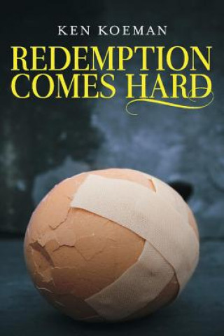 Książka Redemption Comes Hard, Volume 1 Ken Koeman