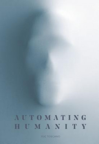 Carte Automating Humanity Joe Toscano