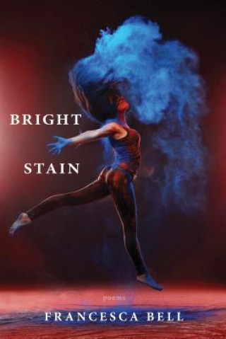 Knjiga Bright Stain Francesca Bell