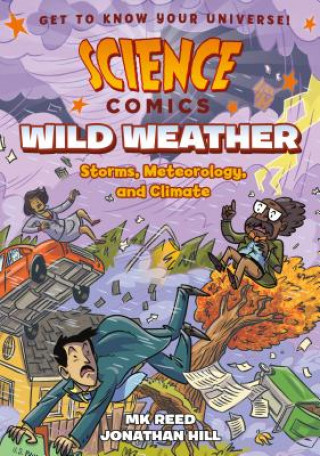 Carte Science Comics: Wild Weather: Storms, Meteorology, and Climate Mk Reed