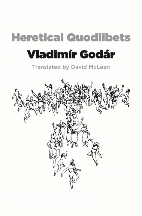 Könyv Heretical Quodlibets Vladimir Godar