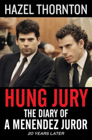 Книга Hung Jury: The Diary of a Menendez Juror Hazel Thornton