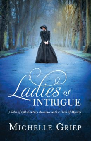 Книга Ladies of Intrigue Michelle Griep