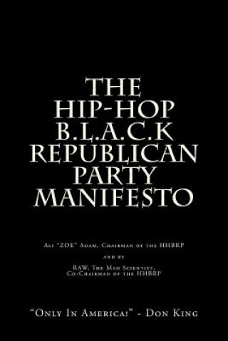 Książka The HIP-HOP B.L.A.C.K. Republican Party Regan Raw The Mad Scientist Whiteside