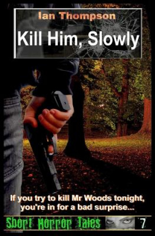 Book Kill Him, Slowly Ian Thompson
