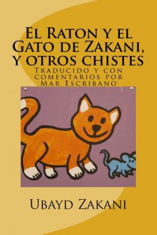 Könyv El Raton y el Gato de Zakani, y otros chistes: Mush-o-gorbeh Ubayd Zakani