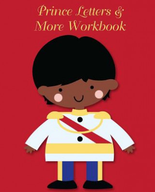 Kniha Prince Letters & More Workbook: Tracing letters and numbers workbook with activities (Black Prince) Lucy Lisie Tijan