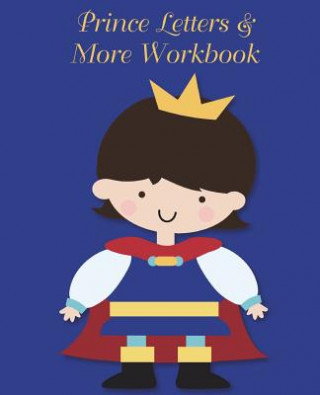 Buch Prince Letters & More Workbook: Tracing letters and numbers workbook with activities (White Prince) Lucy Lisie Tijan