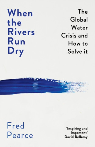 Книга When the Rivers Run Dry Fred Pearce