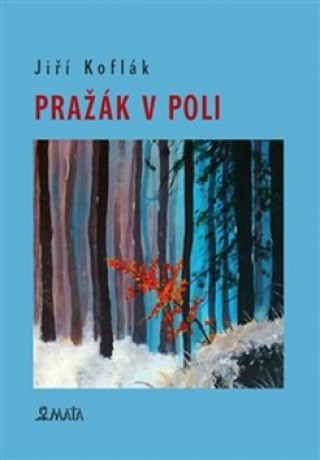 Kniha Pražák v poli Jiří Koflák