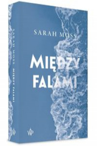 Kniha Między falami Moss Sarah