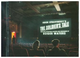 Аудио The Soldier's Tale / L'Histoire du Soldat, 1 Audio-CD Roger Waters