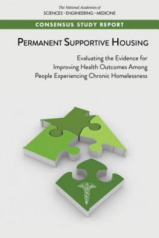Carte Permanent Supportive Housing: Evaluating the Evidence for Improving Health Outcomes Among People Experiencing Chronic Homelessness National Academies of Sciences