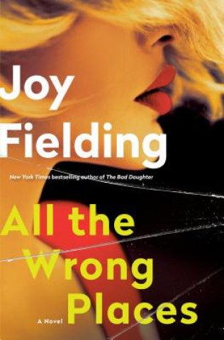 Libro All the Wrong Places Joy Fielding