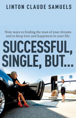 Knjiga Successful, Single, But... Linton Claude Samuels