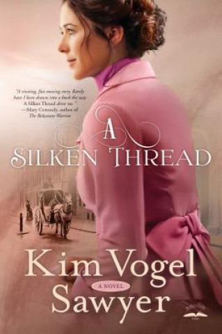 Knjiga Silken Thread Kim Vogel Sawyer